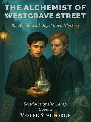 cover image of The Alchemist of Westgrave Street--An Alchemical Boys' Love Mystery